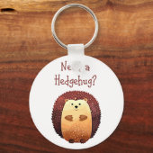 Een Hedgehug Cute Hedg Animal Fun Quote Sleutelhanger (Voorkant)