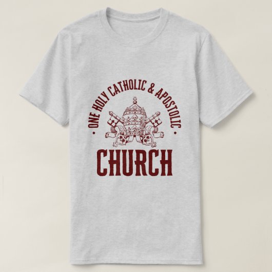 EEN HEILIGE, KATHOLIEKE EN APOSTOLISCHE KERK T-SHIRT (Design voorkant)
