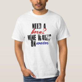 Een held nodig Mine loopt op water Christelijk t-s T-shirt