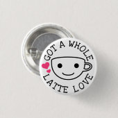 Een hele Latte Love Ronde Button 3,2 Cm (Voorkant /achterkant)
