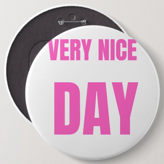 "Een hele mooie dag" Ronde Button 6,0 Cm (Voorkant /achterkant)