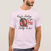 Een hete papa om te worden t-shirt (Voorkant)