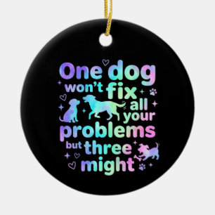 Eén hond lost niet al je problemen op, maar drie m keramisch ornament