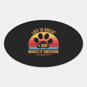 Een hond maakt het beter ovale sticker
