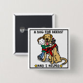 Een hond voor de daden "en ik hielp" Button (Voorkant /achterkant)