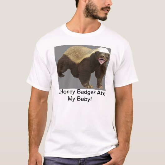 Een honingbadger Ate mijn Baby. T-shirt (Voorkant)