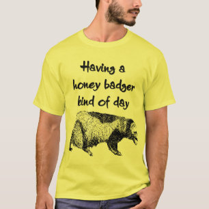 Een honingbadger, een soort dag t-shirt