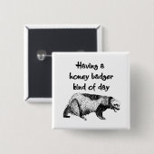 Een honingbadger, een soort dag vierkante button 5,1 cm (Voorkant /achterkant)
