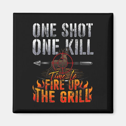 Eén hot One Kill Fire Grill Deer Hunting Magneet (Voorkant)