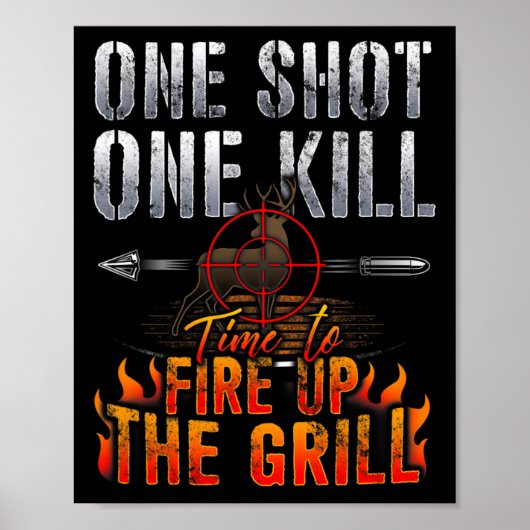 Eén hot One Kill Fire Grill Deer Hunting Poster (Voorkant)