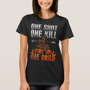 Eén hot One Kill Fire Grill Deer Hunting T-shirt
