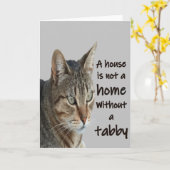 Een huis is geen huis zonder een tabby kat kaart (Gele Bloem)