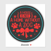 Een huis is geen huis zonder hond 23565 sticker (Vel)