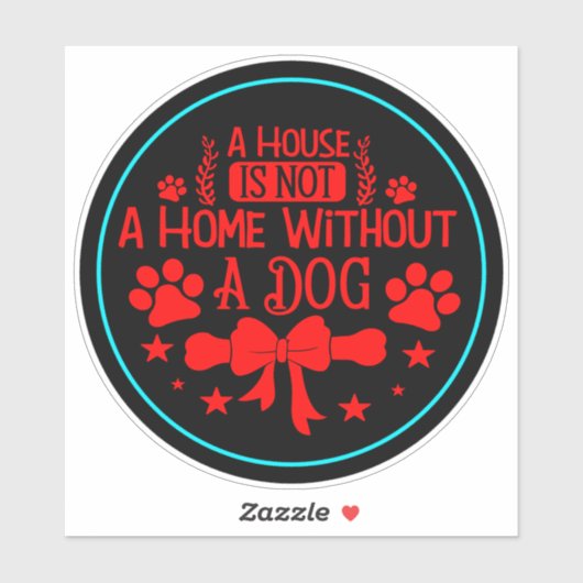 Een huis is geen huis zonder hond 23565 sticker (Vel)