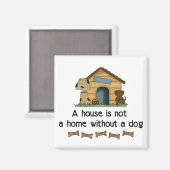 Een huis is geen huis zonder hondenmagneet magneet (Voorkant / Achterkant)