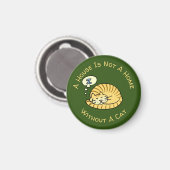 Een huis is geen huis zonder kat Cartoon Magneet (Voorkant / Achterkant)