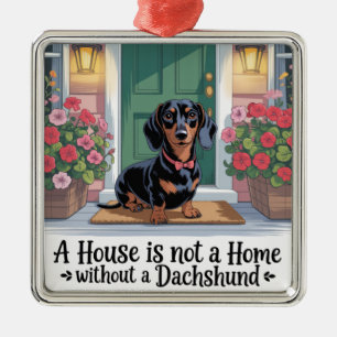 Een huis is geen thuis zonder een Dachshund Metalen Ornament
