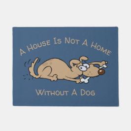 Een huis is geen thuis zonder een hond Cartoon Deurmat