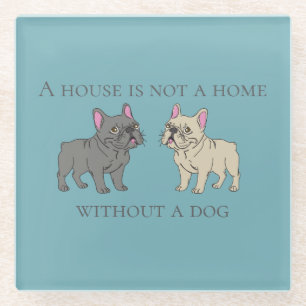 Een huis is geen thuis zonder een hond glazen onderzetter
