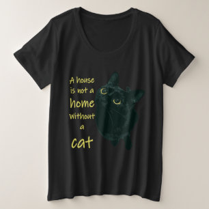 Een huis is geen thuis zonder een kat-citaat grote maat t-shirt