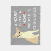 Een huis niet een thuis Chihuahua hond Fleece Deken (Voorkant)