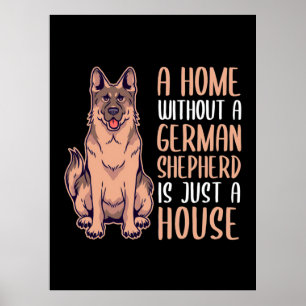 Een huis zonder Duitse herder is een thuis Poster