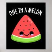 Een in een Melon Funny Watermelon Pun Dark BG Poster (Voorkant)