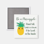 Een Inspirerend Motivatie citaat voor ananas zijn Magneet (Voorkant / Achterkant)