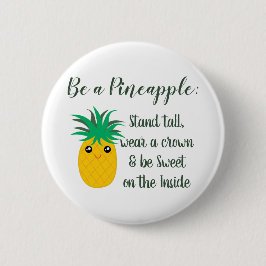 Een Inspirerend Motivatie citaat voor ananas zijn Ronde Button 5,7 Cm