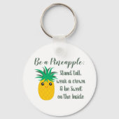 Een Inspirerend Motivatie citaat voor ananas zijn Sleutelhanger (Voorkant)