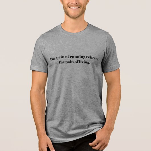 Een inspirerende quote voor hardlopers Tri-Blend shirt (Voorkant)