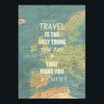 Een inspirerende reiscitaten poster<br><div class="desc">"Reizen is het enige dat je koopt dat je rijker maakt." Een inspirerende reiscitaat maakt je leven beter. Laat uw opmerkingen en uw review vrij. Je feedback is belangrijk.</div>