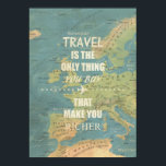 Een inspirerende reiscitaten poster<br><div class="desc">"Reizen is het enige dat je koopt dat je rijker maakt." Een inspirerende reiscitaat maakt je leven beter. Laat uw opmerkingen en uw review vrij. Je feedback is belangrijk.</div>