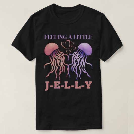 EEN JELLY grappig cadeau VAN valentijn VOELEN T-shirt (Design voorkant)