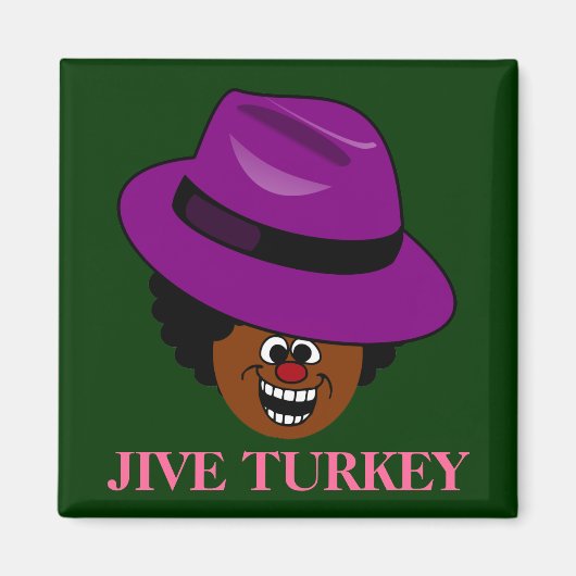 Een Jive Turkije is vol van zichzelf. Magneet (Voorkant)