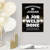 Een Job Weld Done Afstuderen Congrats lasfakkel Poster