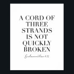 Een kabel van drie strengen wordt niet snel gebrok poster<br><div class="desc">Een kabel van drie strengen is niet snel gebroken. -Ecclesiastes 4:12</div>