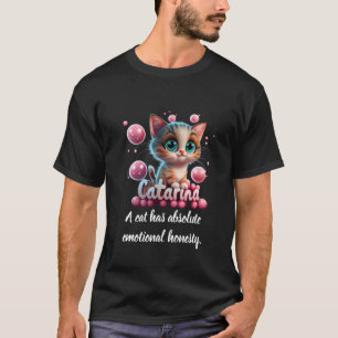 Een kat heeft absolute emotionele eerlijkheid t-shirt