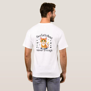 Eén kat is nooit genoeg Grappige kattenliefhebber  T-shirt