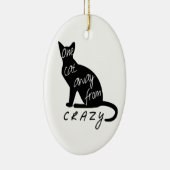Een kat weg van CRAZY Keramisch Ornament (Rechts)