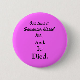 Een keer dat een Dementor haar kuste... en... het Ronde Button 5,7 Cm