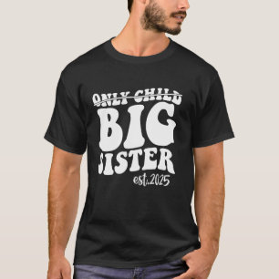 Eén kind grote zus 2025 gepromoveerd tot grote zus t-shirt