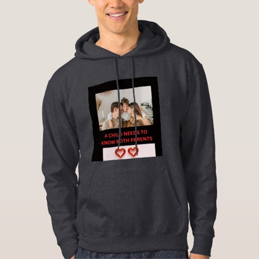 EEN KIND HEEFT BEIDE OUDERS NODIG HOODIE (Voorkant)