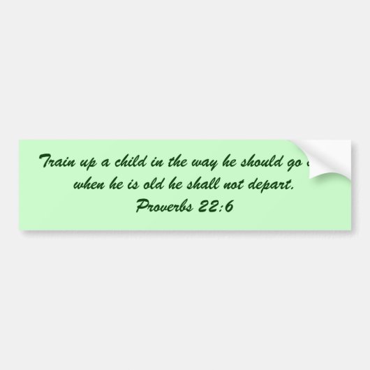 Een kind opleiden in de manier waarop hij moet gaa bumpersticker (Voorkant)