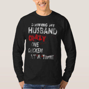 Een kip per keer rijden op mijn man was gek op een t-shirt