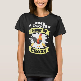 Één kip tekort aan gek huisdier t-shirt