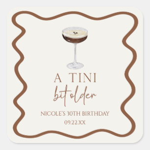 Een klein beetje ouder Expresso Martini verjaardag Vierkante Sticker