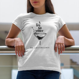 Een klein beetje ouder Martini verjaardagsfeestje T-shirt