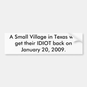 Een klein dorpje in Texas krijgt zijn idioot terug Bumpersticker