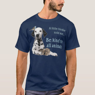 Een klein meisje zei dat ik aardig was voor alle d t-shirt